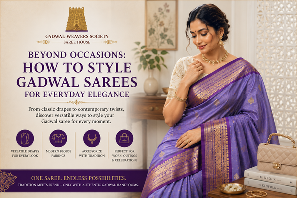 Beyond Occasions: How to Style Gadwal Sarees for Everyday Elegance